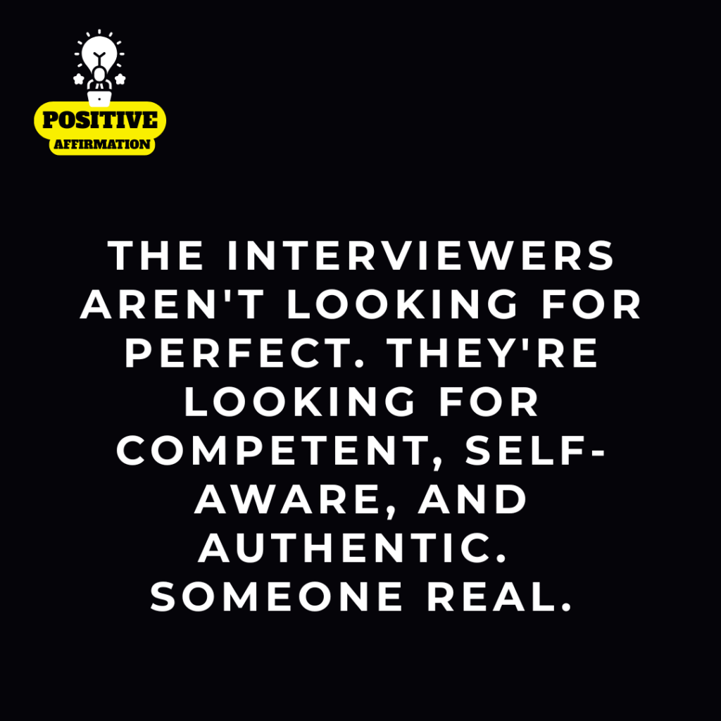 Your humanity is not a weakness—it's what makes you the right fit for the right opportunity.